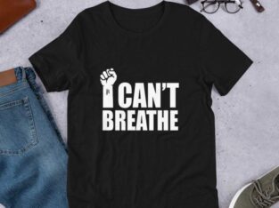 t shirt (I can’t breathe )