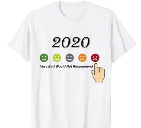 2020 REVIEW to bad would not recomend T-shirt