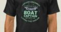 I Never dreamed I´d Grow up to be a Boat Captain But here I am Living the Dream t-shirt